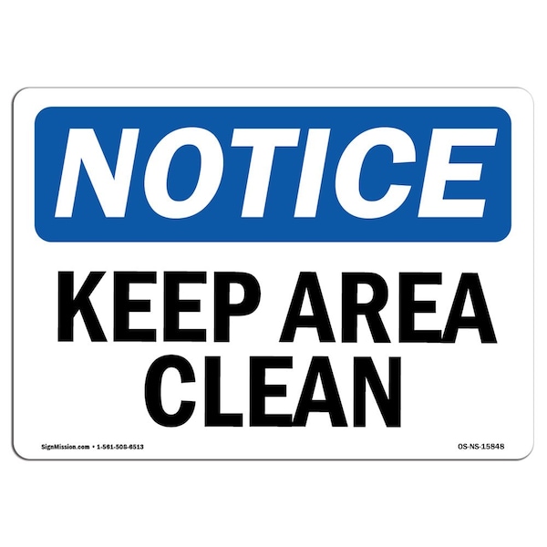 Safety Sign, OSHA Notice, 3.5" Height, NOTICE Keep Area Clean Sign, Landscape, 10PK